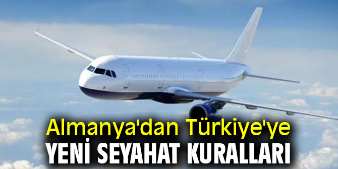 Almanya'dan Türkiye seyahatlerinde yeni tedbirler