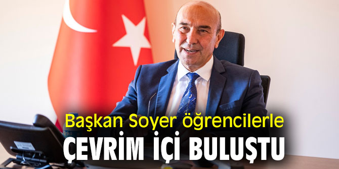 Başkan Soyer öğrencilerle çevrim içi buluştu