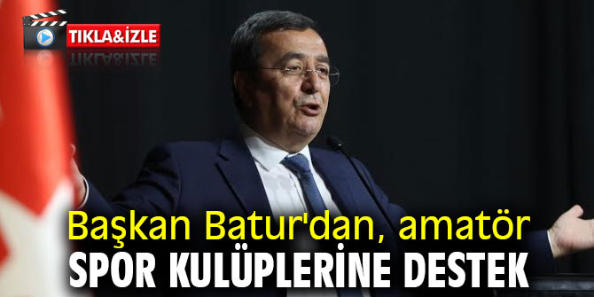 Başkan Batur'dan, amatör spor kulüplerine destek