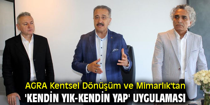 AGRA Kentsel Dönüşüm ve Mimarlık'tan 'Kendin Yık-Kendin Yap' uygulaması 
