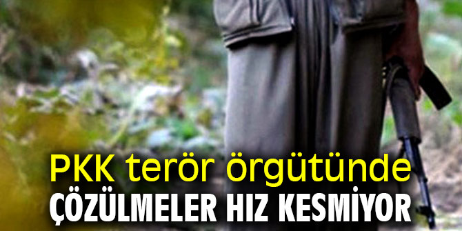 PKK terör örgütünde çözülmeler sürüyor! 