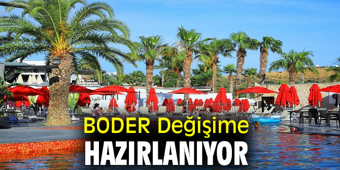 BODER Değişime Hazırlanıyor