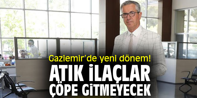 Gaziemir’de yeni dönem! Atık ilaçlar çöpe gitmeyecek