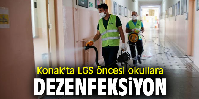 Konak'ta LGS öncesi okullara dezenfeksiyon