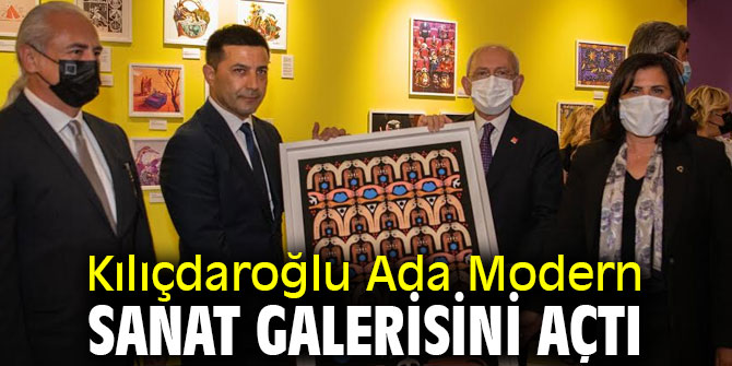 Kılıçdaroğlu Ada Modern Sanat galerisini açtı