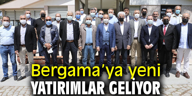 Bergama’ya yeni yatırımlar geliyor