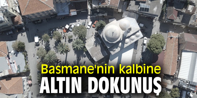 İBB'den Basmane'nin kalbine altın dokunuş