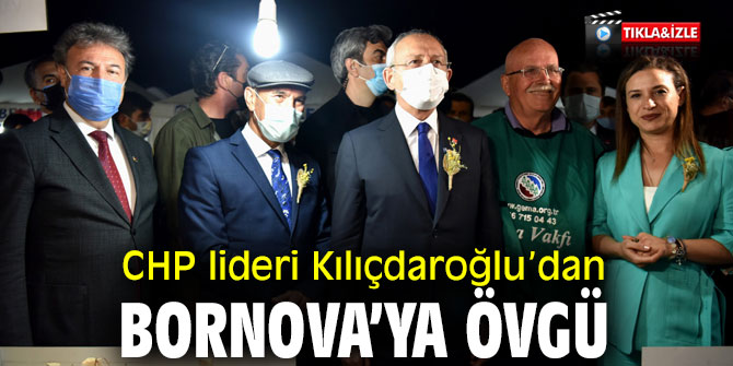 CHP lideri Kılıçdaroğlu’dan Bornova’ya övgü
