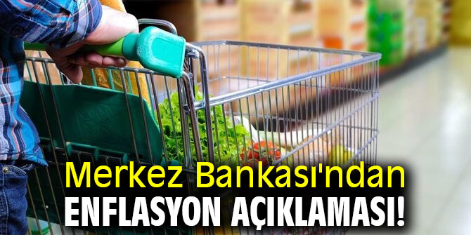 Merkez Bankası'ndan flaş enflasyon açıklaması!