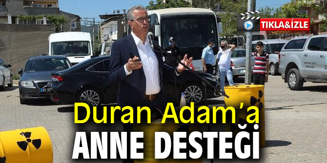 Duran Adam’a anne desteği