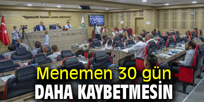 Menemen 30 gün daha kaybetmesin