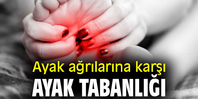 Ayak sağlığında bunlara dikkat!