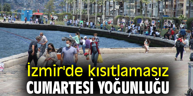 İzmir'de kısıtlamasız Cumartesi yoğunluğu