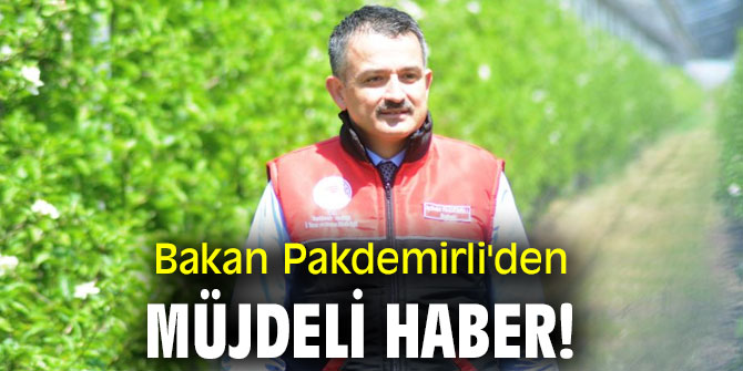 Bakan Pakdemirli'den müjdeli haber!
