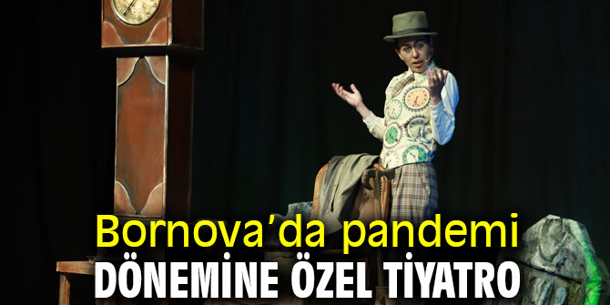 Bornova’da pandemi dönemine özel tiyatro