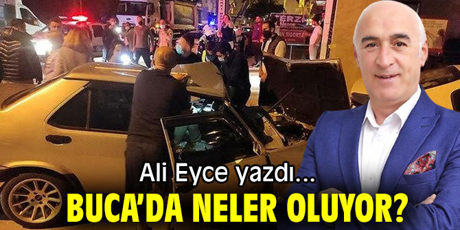 BUCA’DA NELER OLUYOR?
