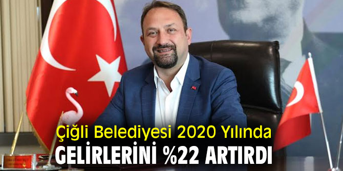 Çiğli Belediyesi 2020 Yılında Gelirlerini %22 Artırdı