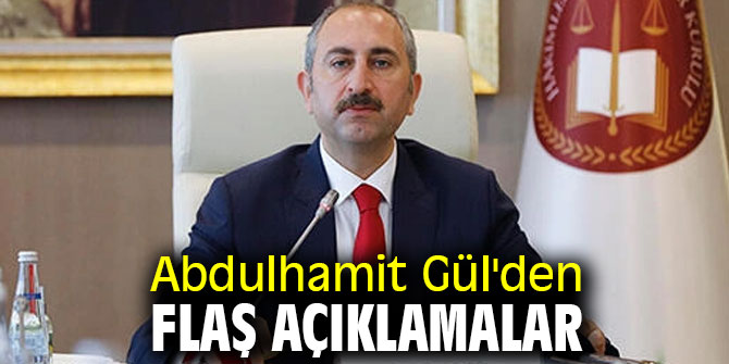 Abdulhamit Gül'den flaş açıklamalar