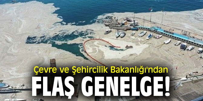 Çevre ve Şehircilik Bakanlığı'ndan flaş genelge!