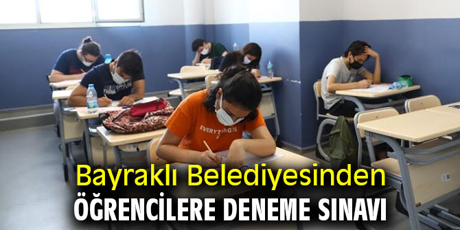 Bayraklı Belediyesinden öğrencilere deneme sınavı