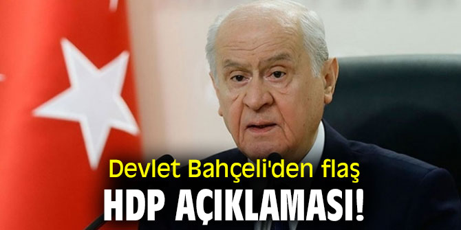 Devlet Bahçeli'den flaş HDP açıklaması!