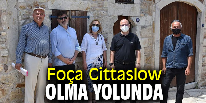 Foça Cittaslow olma yolunda ilerliyor