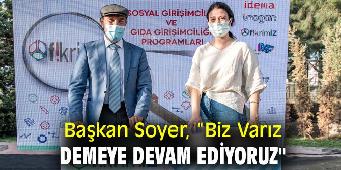 Başkan Soyer, “Biz Varız demeye devam ediyoruz"