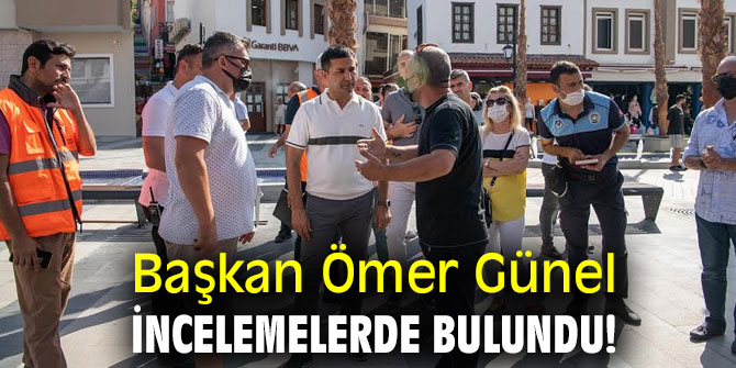 Başkan Günel, incelemelerde bulundu!