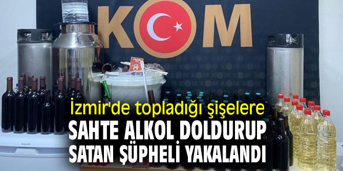 İzmir'de topladığı şişelere sahte alkol doldurup satan şüpheli yakalandı