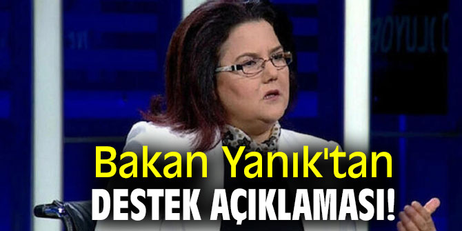 Bakan Yanık'tan destek açıklaması!