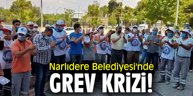 Narlıdere Belediyesi'nde grev krizi yaşanıyor