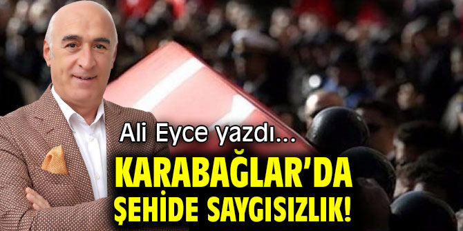 KARABAĞLAR’DA ŞEHİDE SAYGISIZLIK!