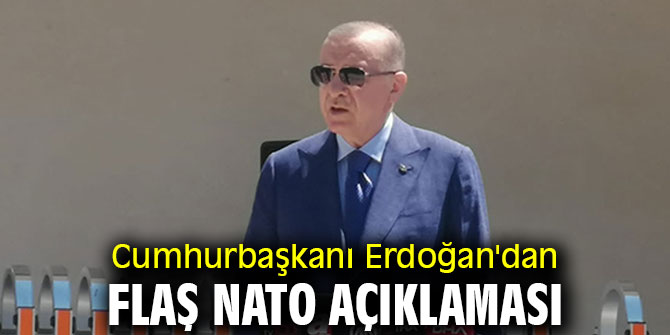 Cumhurbaşkanı Erdoğan'dan flaş NATO açıklaması