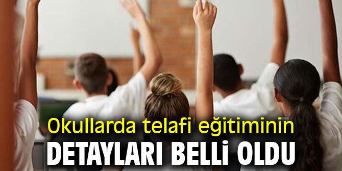 Okullarda telafi eğitiminin detayları belli oldu