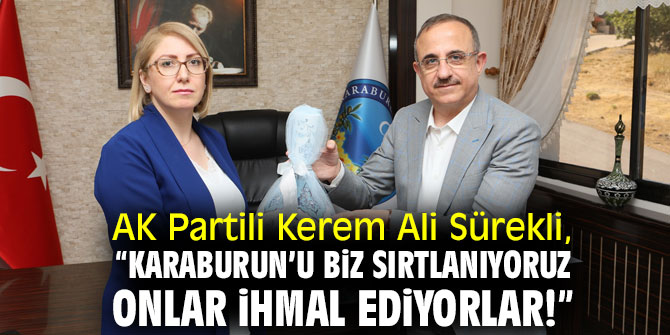 AK Partili Sürekli, “Karaburun’u biz sırtlanıyoruz, onlar ihmal ediyorlar!”