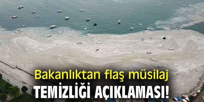 Bakanlıktan flaş müsilaj temizliği açıklaması!