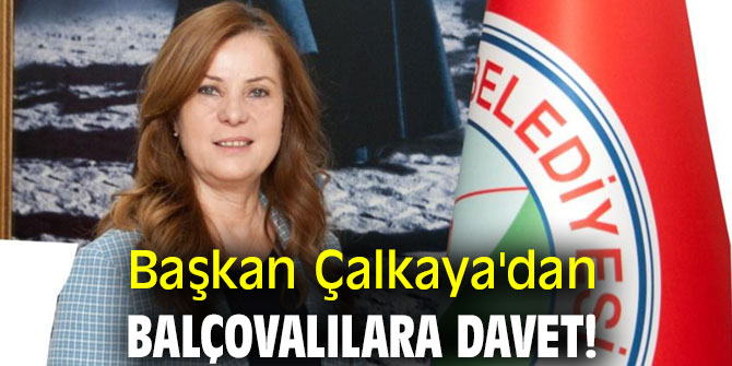 Başkan Çalkaya'dan Balçovalılara davet!