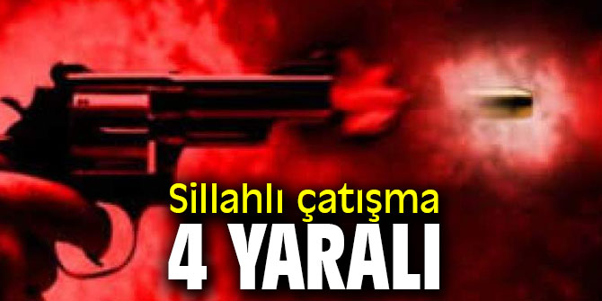 Sillahlı çatışma: 4 yaralı