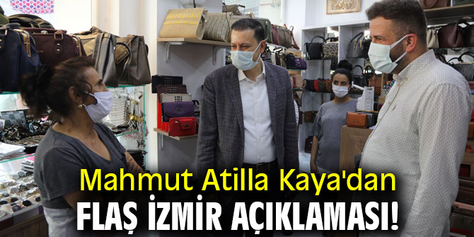 Mahmut Atilla Kaya'dan flaş İzmir açıklaması!