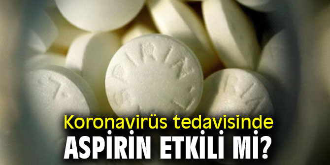 Koronavirüs tedavisinde aspirin etkili mi?
