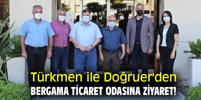 Türkmen ile Doğruer'den  Bergama Ticaret Odasına ziyaret!