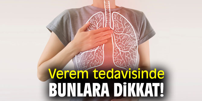Verem tedavisinde bunlara dikkat! 
