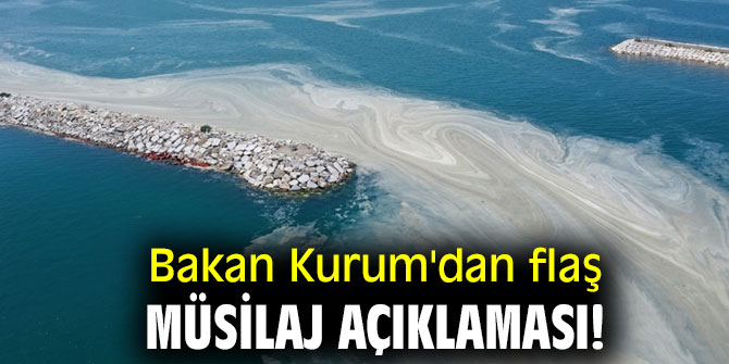 Bakan Kurum'dan flaş müsilaj açıklaması!