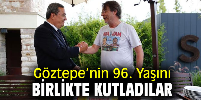 Göztepe’nin 96. Yaşını birlikte kutladılar