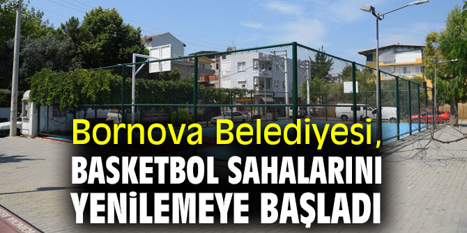 Bornova Belediyesi, basketbol sahalarını yeniliyor