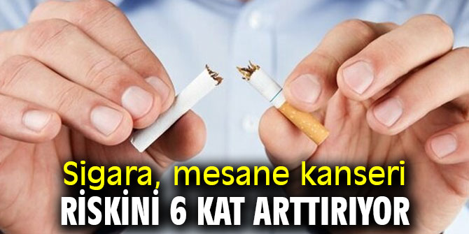 Dikkat! Sigara, mesane kanseri riskini 6 kat arttırıyor