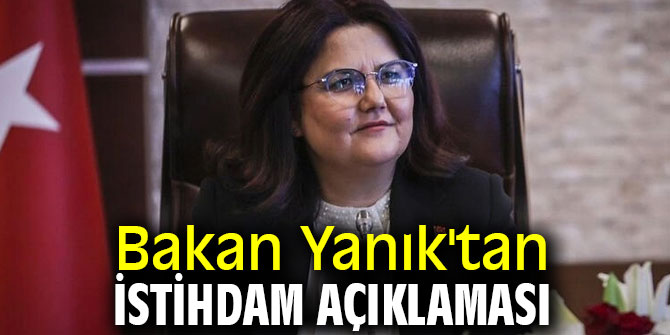 Bakan Yanık'tan istihdam açıklaması