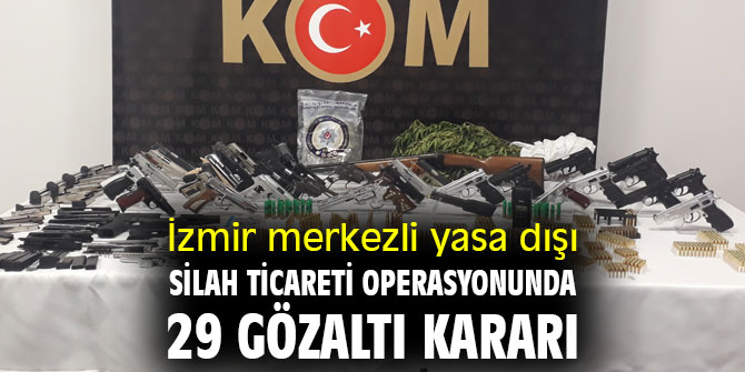 İzmir'de yasa dışı silah ticareti operasyonunda 29 gözaltı kararı
