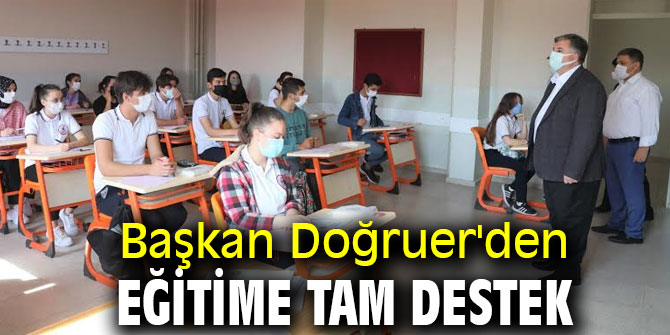 Başkan Doğruer'den eğitime tam destek