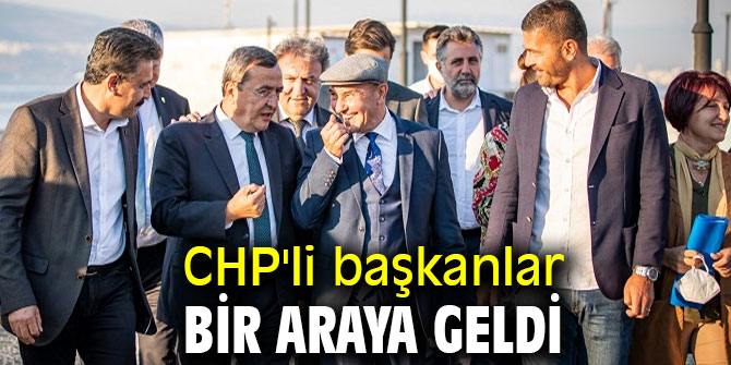 CHP'li başkanlar buluştu